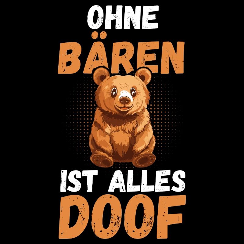 Ohne Bär Ist Alles Doof