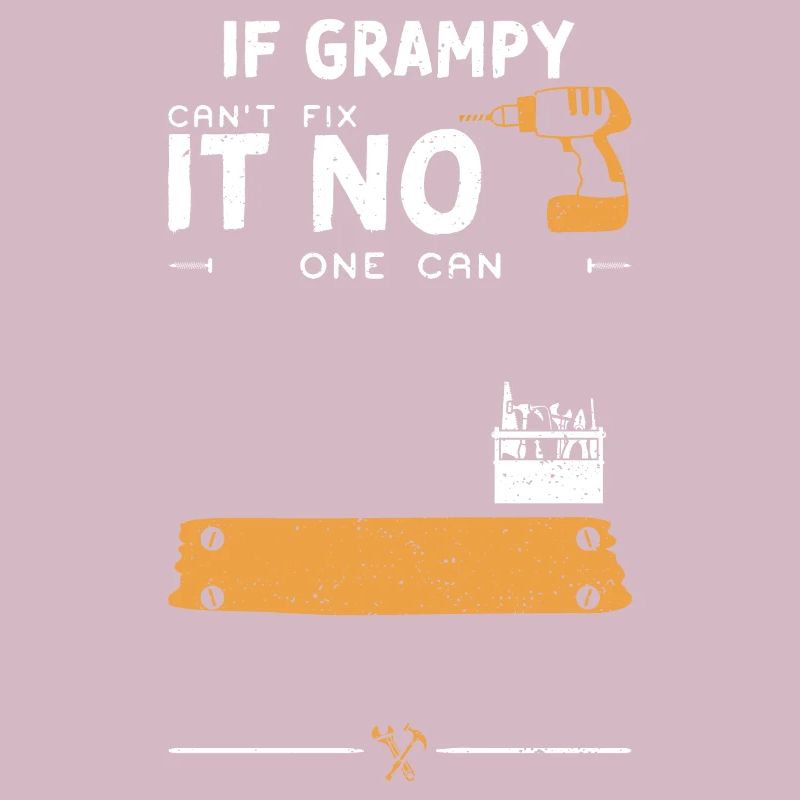 If Grampy Can't Fix It No One Can