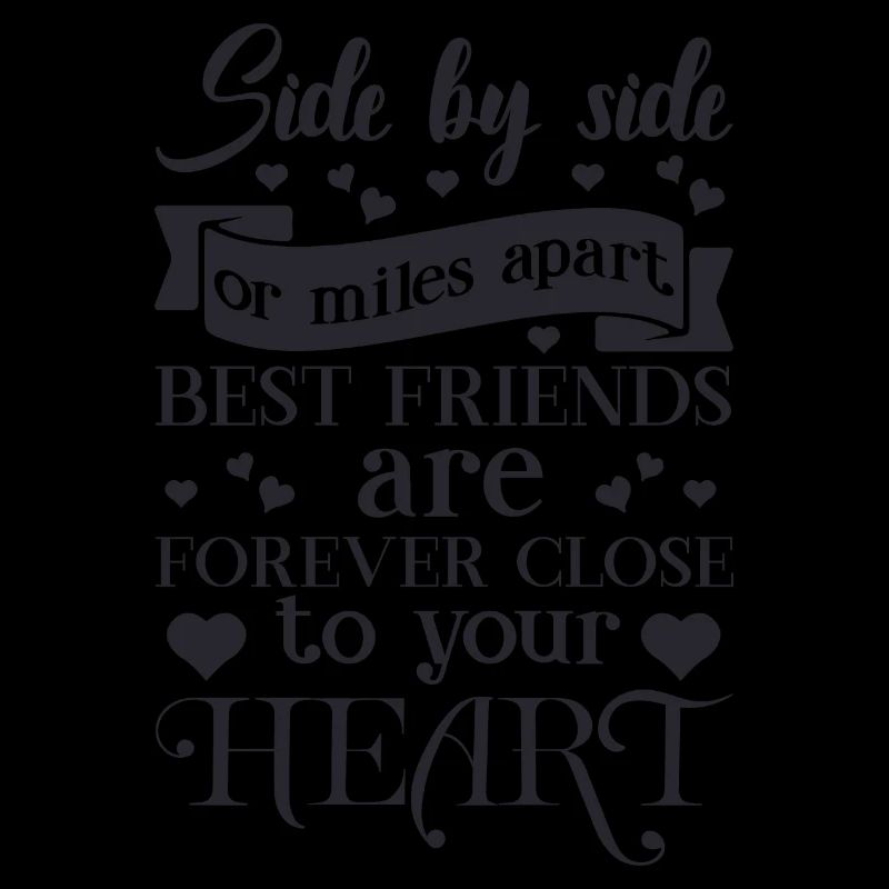 Seite an Seite oder meilenweit voneinander entfernt sind beste Freunde