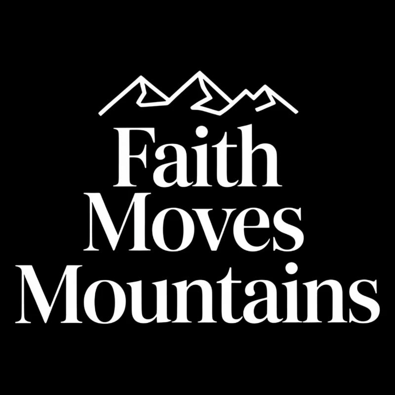 La foi déplace les montagnes Devise chrétienne