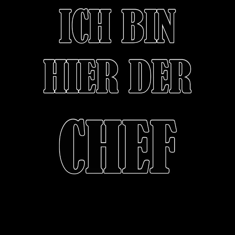ICH BIN HIER DER CHEF