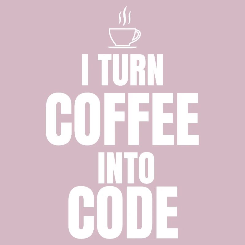 I Turn Coffee Into Code