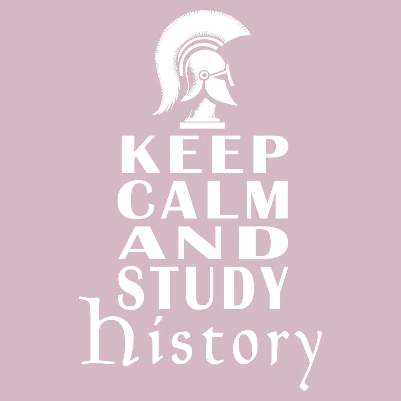 Keep Calm And Study History
