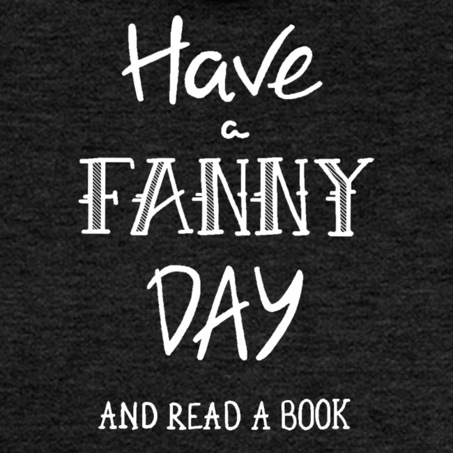 Have a FANNY day (weiß)