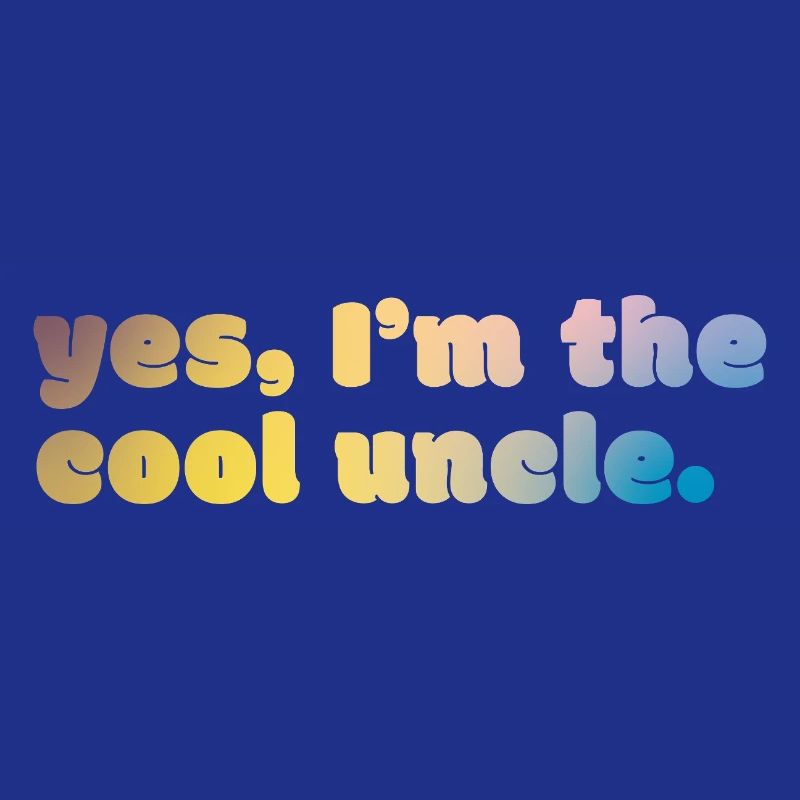 Cool Uncle Statement