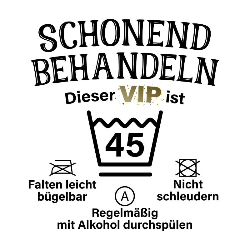 45. Geburtstag Schonend Behandeln 45 VIP ist 45