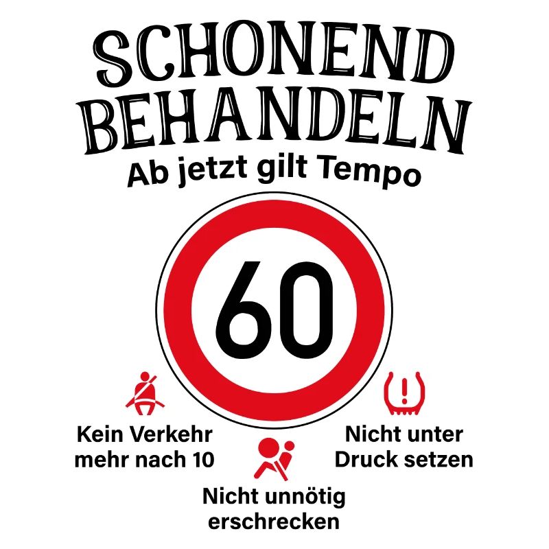 60. Geburtstag Schonend Behandeln 60 Tempolimit 60