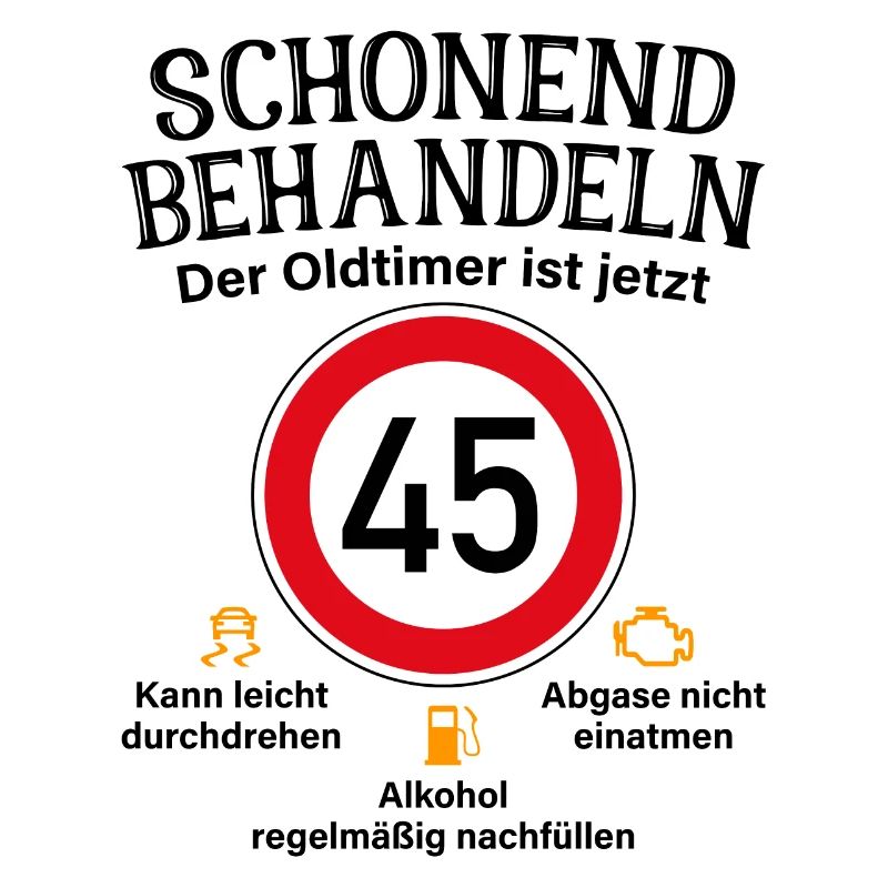 45. Geburtstag Schonend Behandeln Oldtimer Ist 45