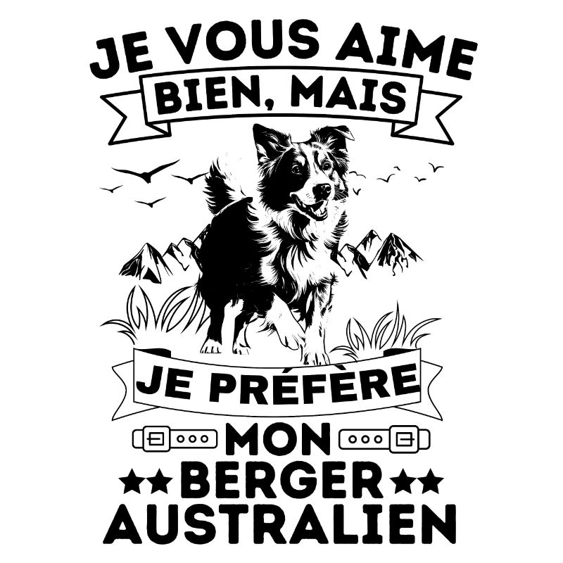 je préfère mon berger australien aussie