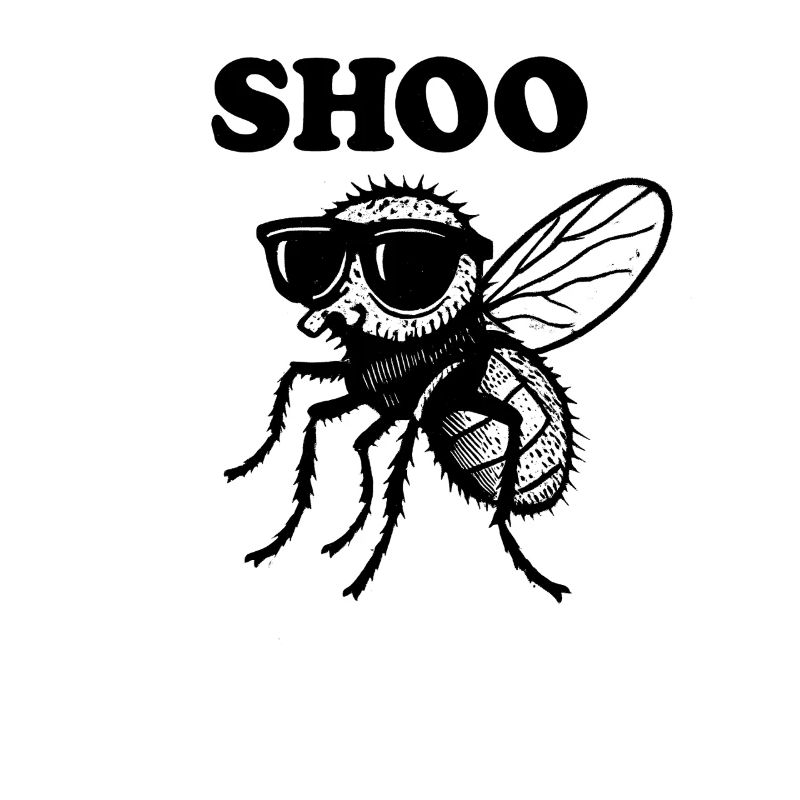 Shoo Fly Funny Hate Flies Shoo Fly