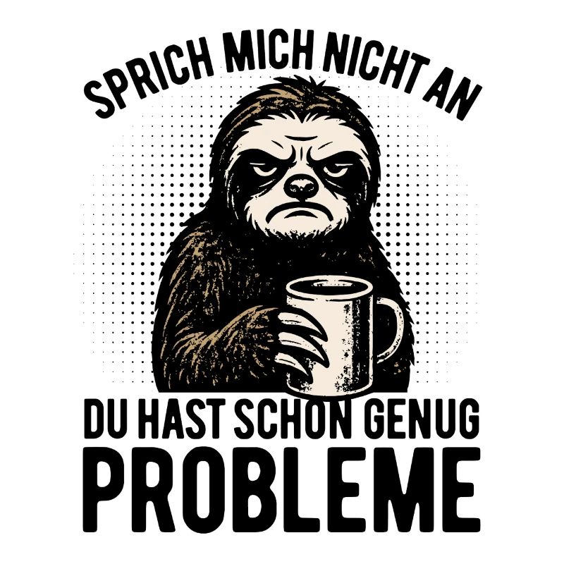 Don't talk to me - sloth with coffee