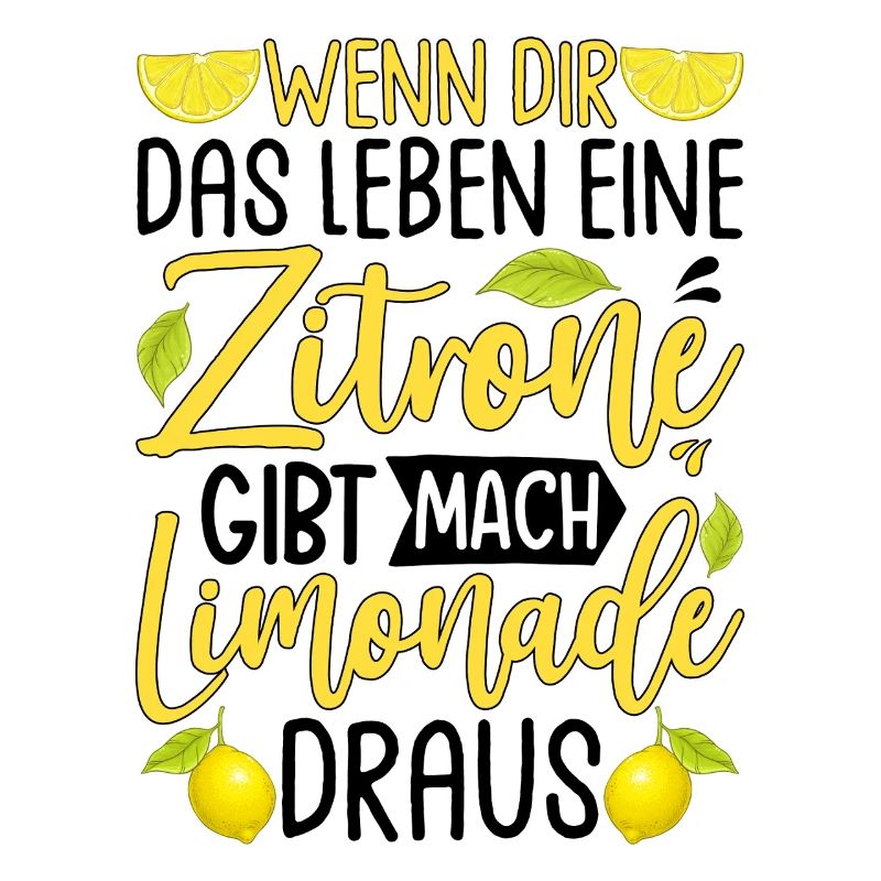 Wenn Dir Das Leben Eine Zitrone Gibt Mach Limonade