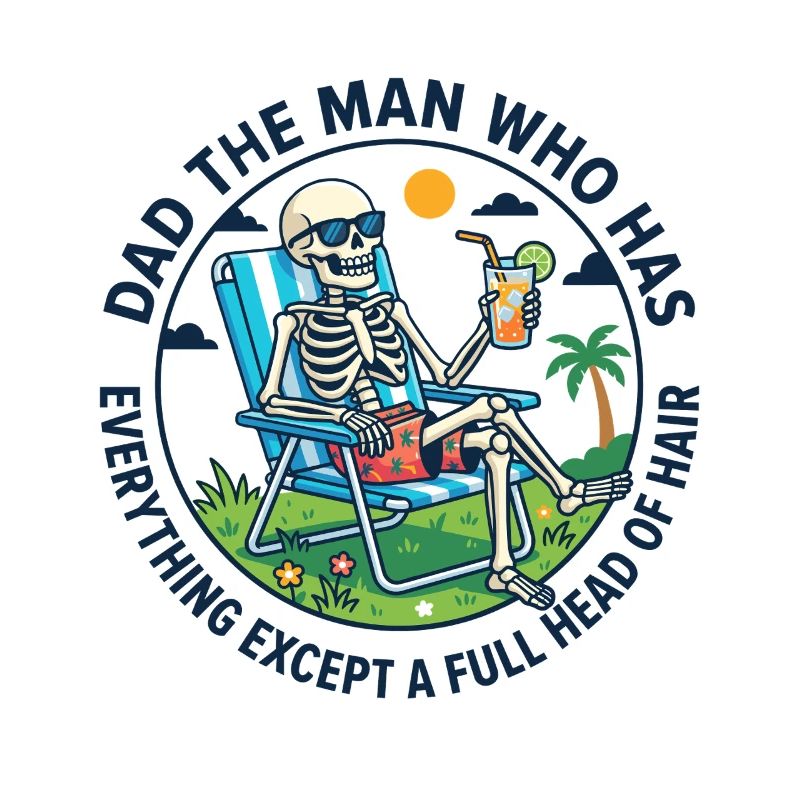 Dad The Man Who Has Everything Except A Full Head 