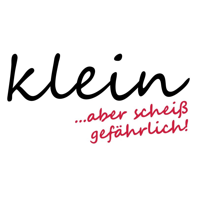 Klein aber scheiß gefährlich!