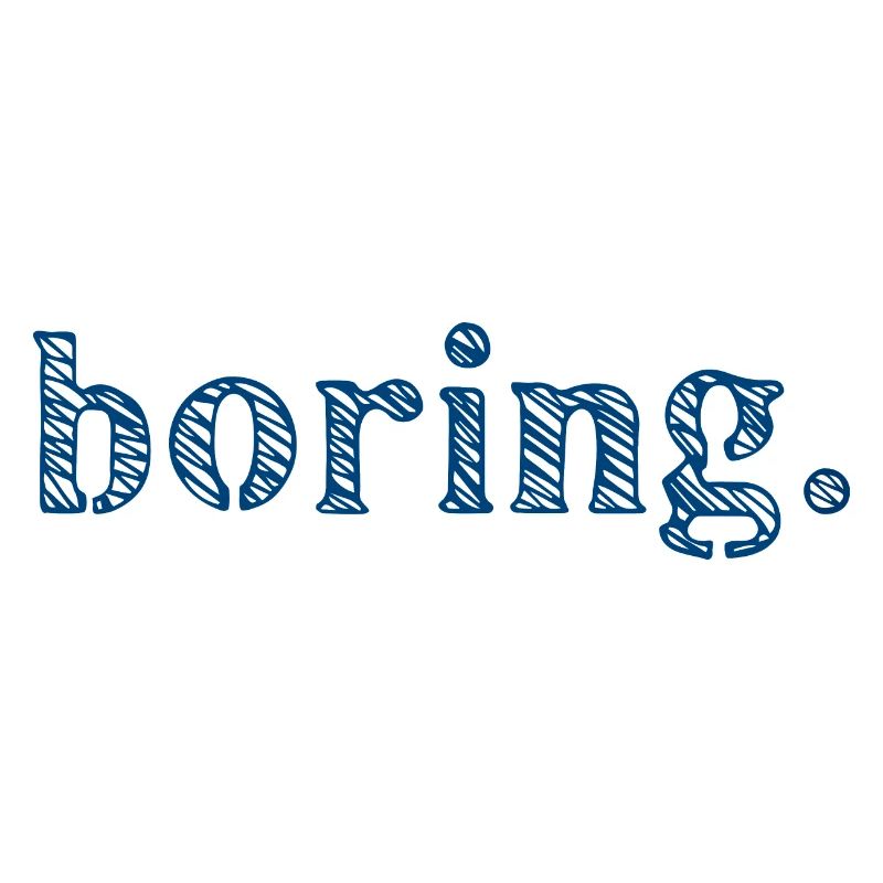 Boring Boredom
