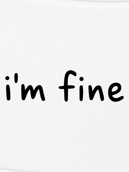 I'm fine