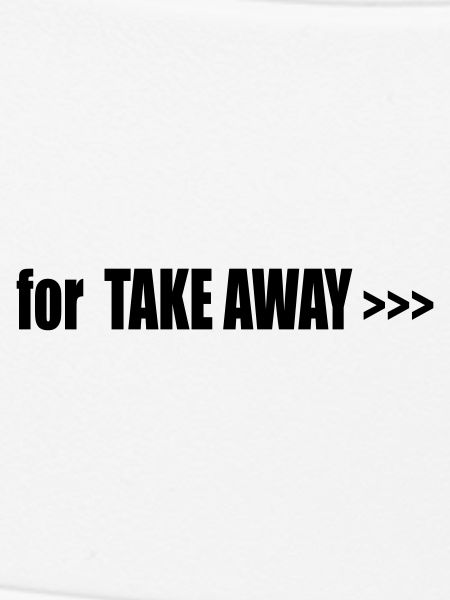 FOR TAKE AWAY