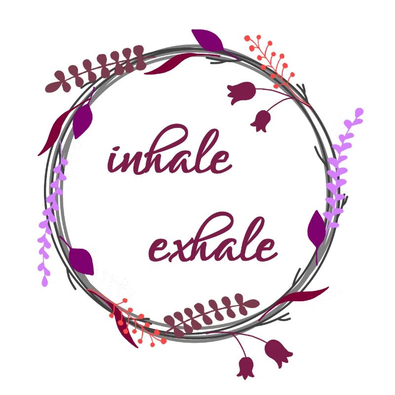 Inhale ... Exhale ...