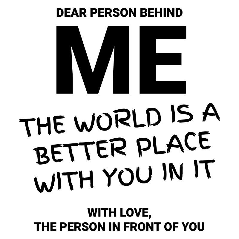 DEAR PERSON BEHIND ME