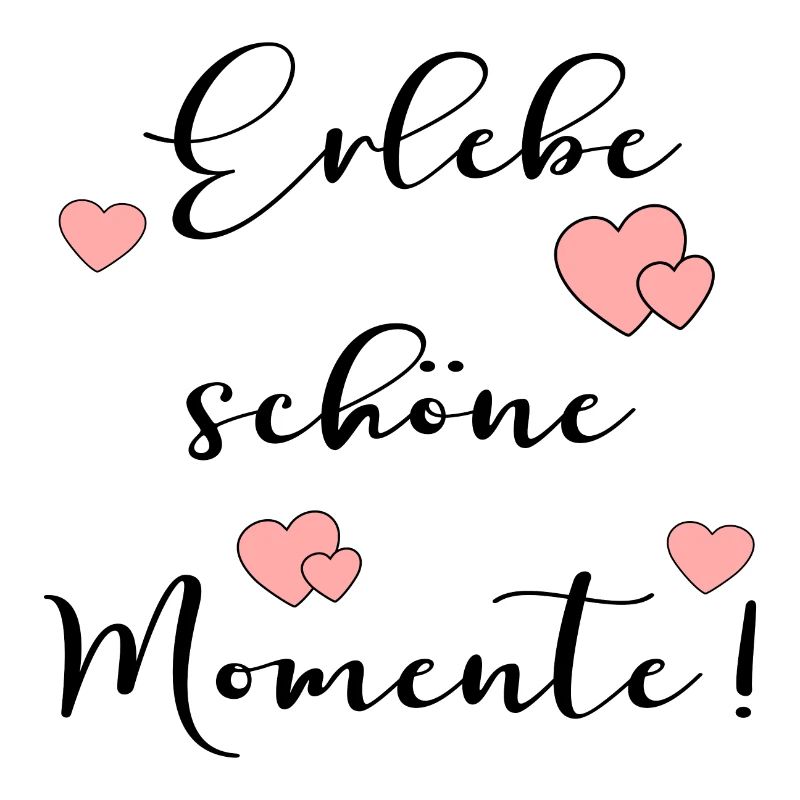 Erlebe schöne Momente