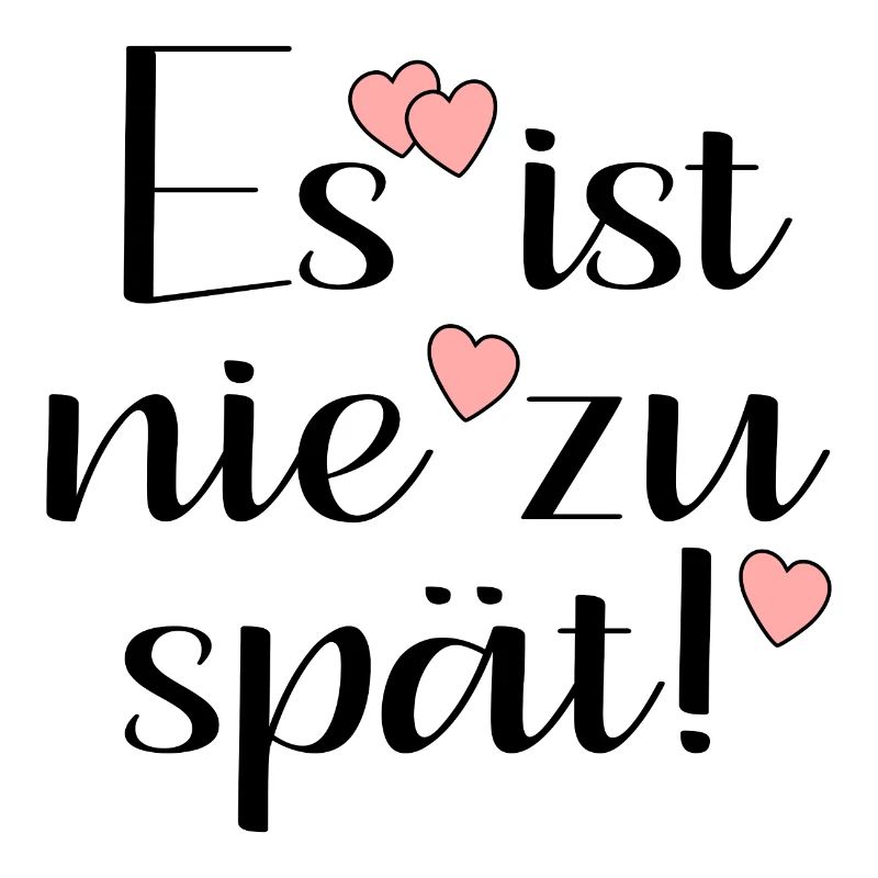 NIE ZU SPÄT
