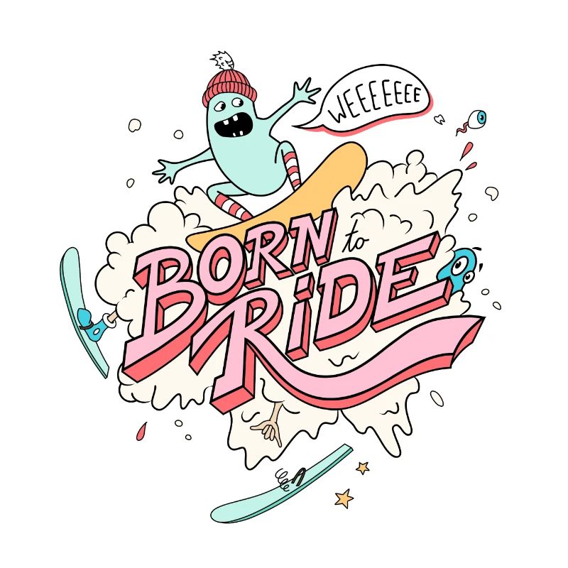 Born To Ride - Planche à neige