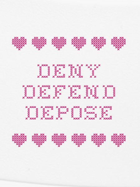 Deny Defend Depose