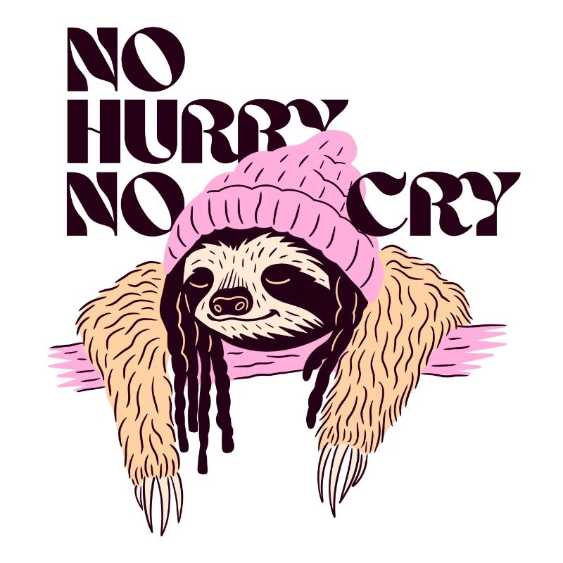 No Hurry, No Cry – Relaxed Sloth Motif