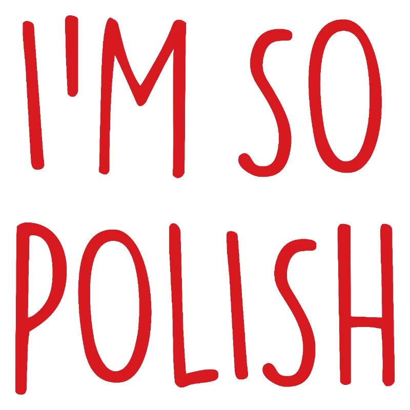 I'M SO POLISH Poland Polen