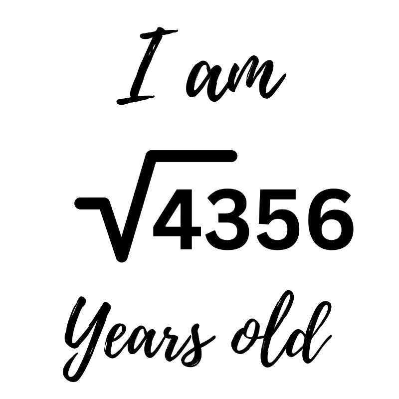 Math fun for the 66th – √4356 as a birthday saying