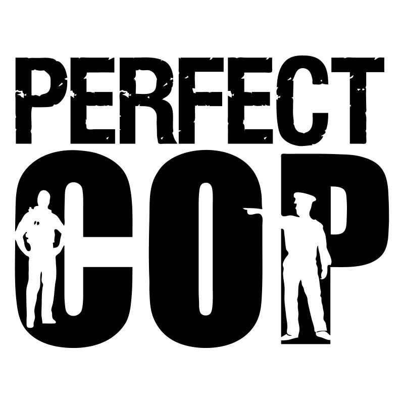 Perfect Cop Polizei Polizist Beruf Spruch Geschenk