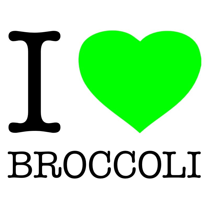I LOVE BROCCOLI Broccoli Vegetables