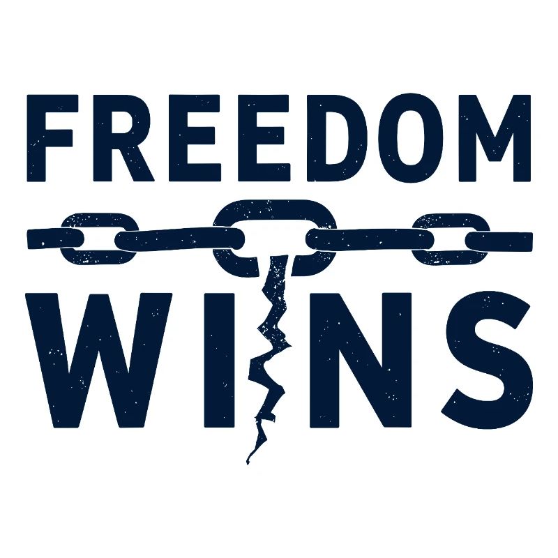 Freedom Wins: Freedom breaks chains