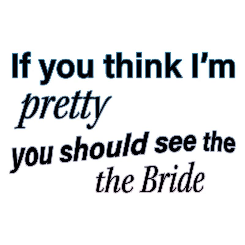 Pretty Bride Quote Tee