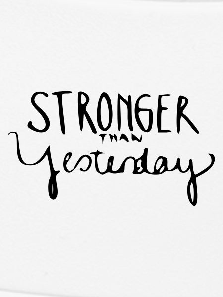 Stronger Than Yesterday