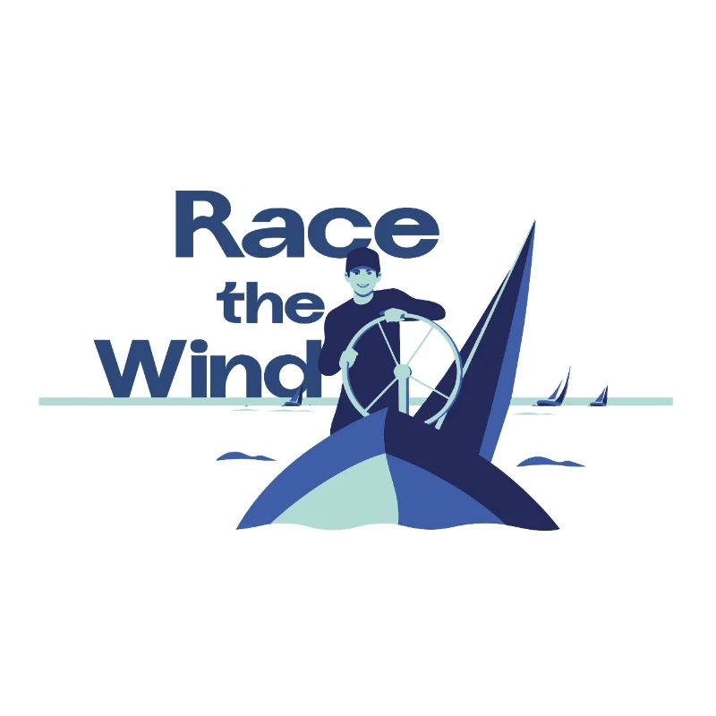 Race the Wind – Sailing Regatta Skipper Saying