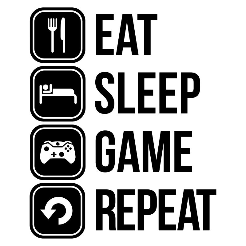 eat sleep game repeat spiele