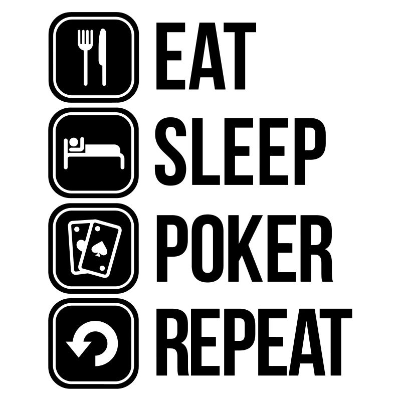 eat sleep poker repeat