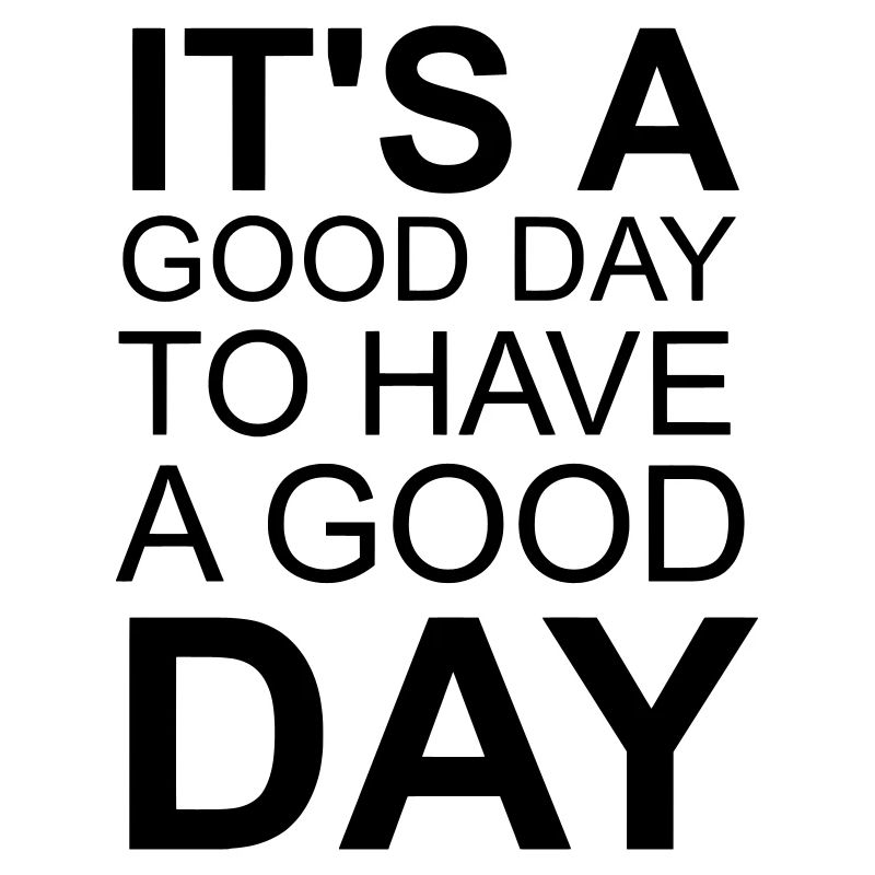 It's a Good Day – Motivational Typography Design