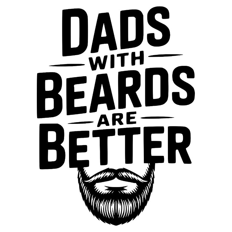 Dads With Beards Are Better