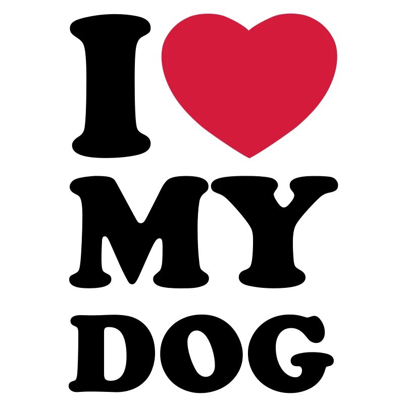 I love my dog