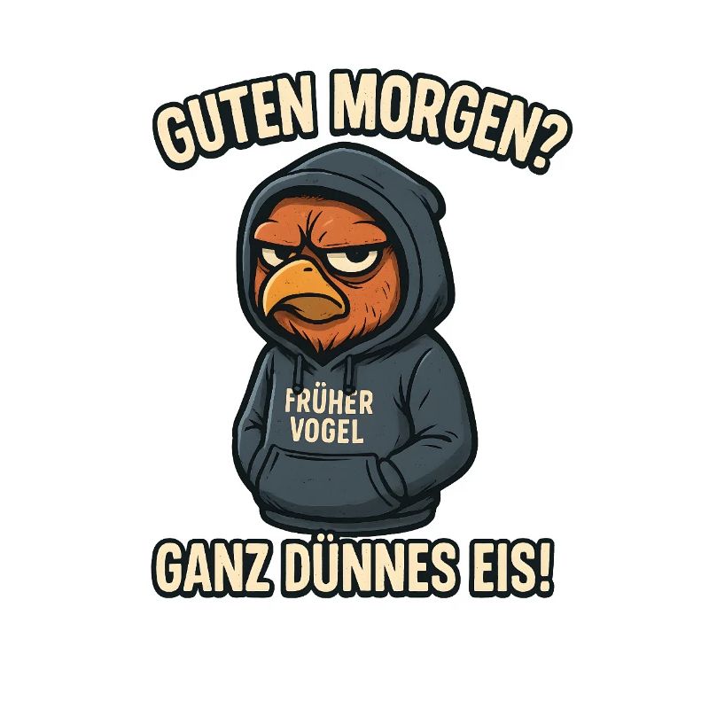 Der frühe Vogel kann mich mal