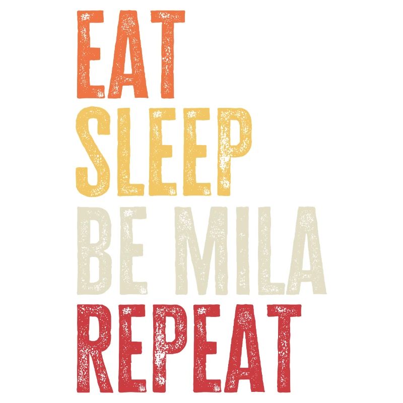 Eat Sleep Be Mila Repeat Retro Name