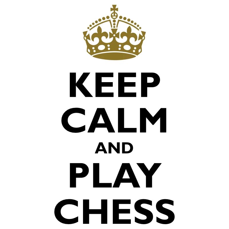 Keep calm and play chess