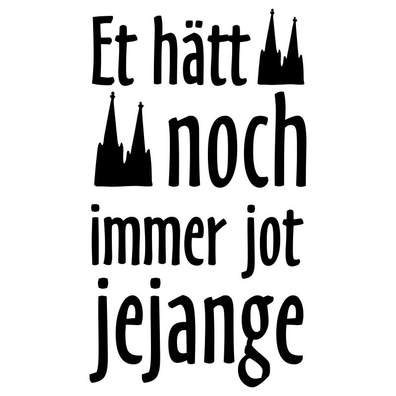 Et hätt noch immer jot jejange
