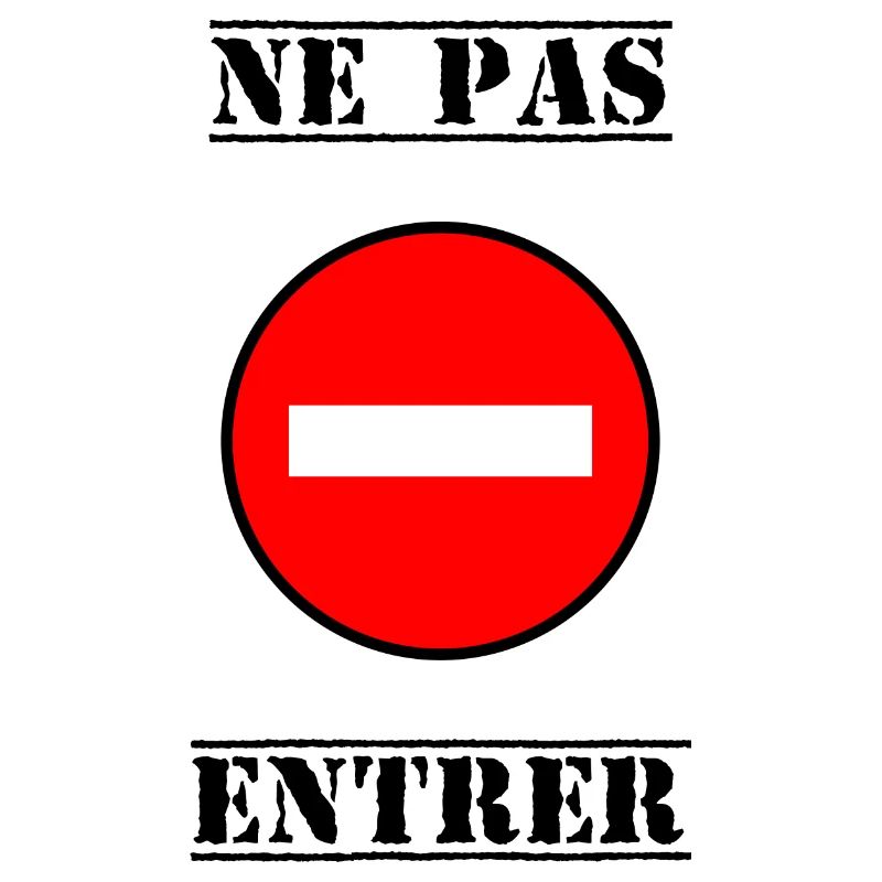 INTERDIT. DO NOT ENTER. PANNEAU. DANGER