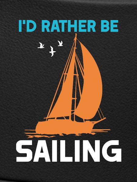I'd rather be Sailing