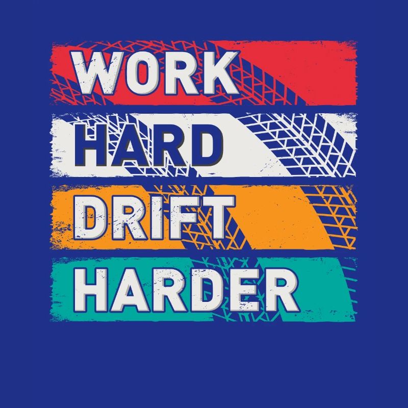 Work Hard Drift Harder Driften Auto Tuning Drifter
