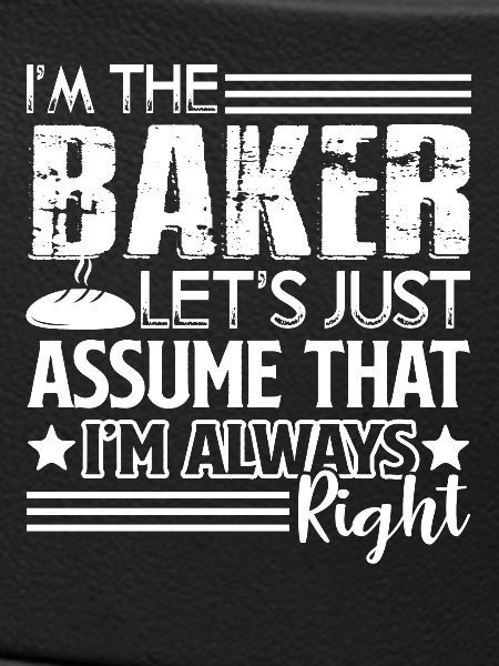 Baker I'm The Baker