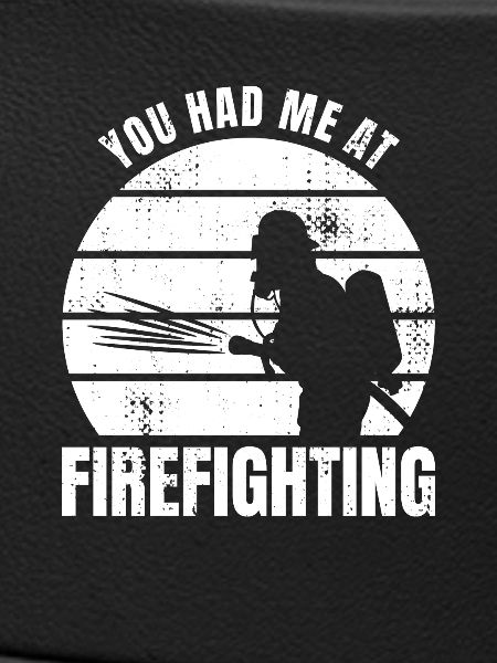 Firefighter Saying